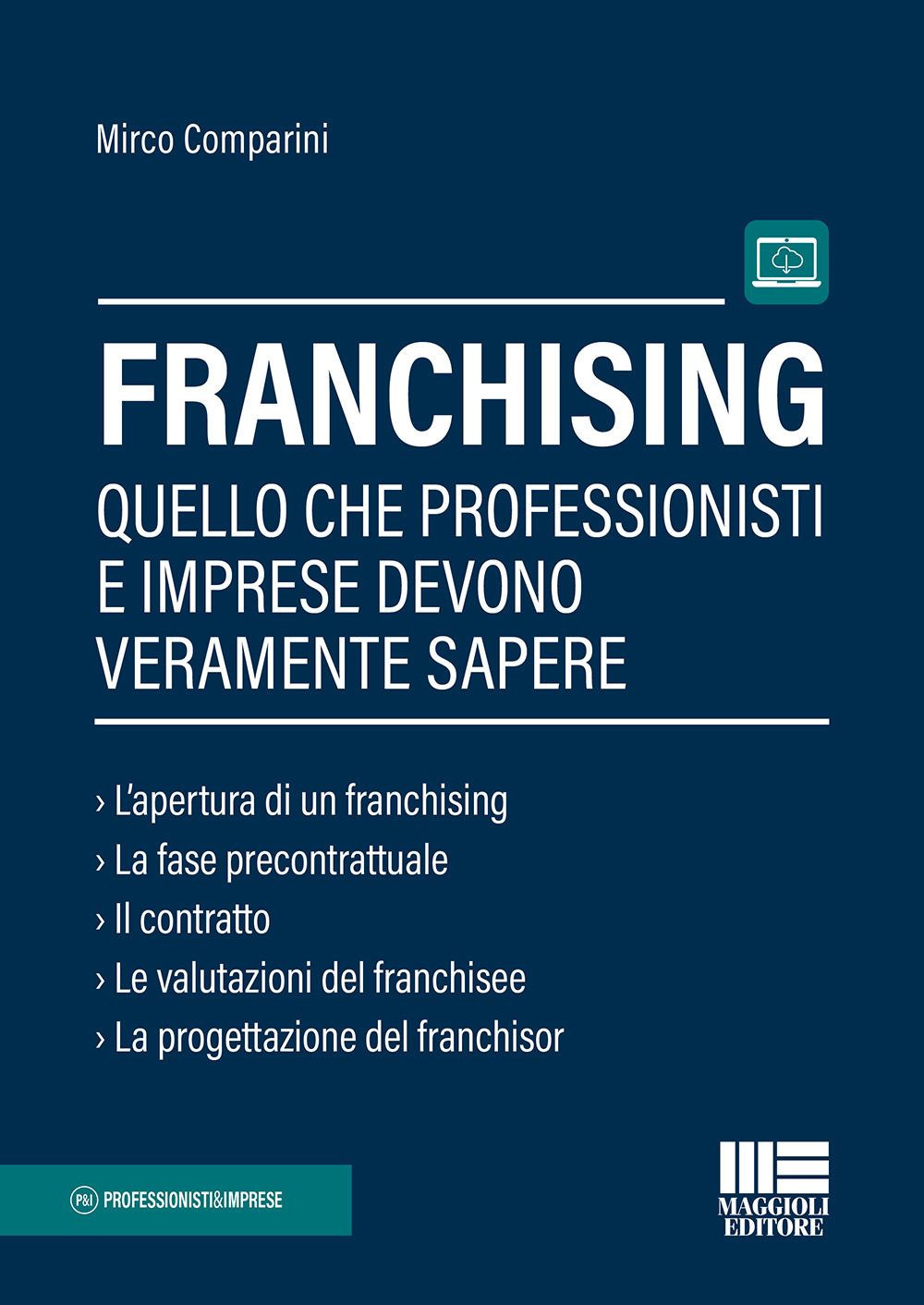 Franchising. Quello che professionisti e imprese devono veramente sapere