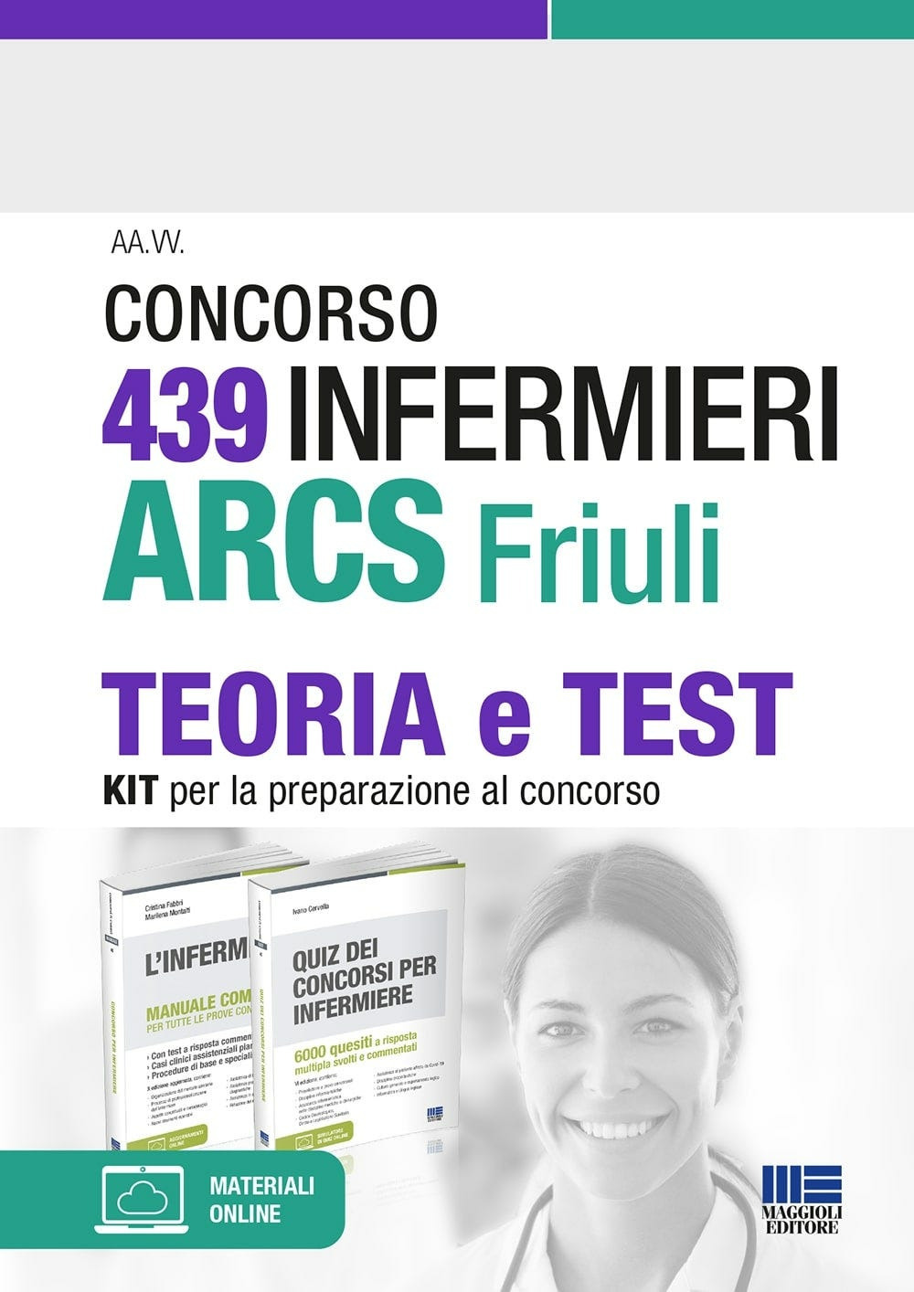 Concorso 439 infermieri ARCS Friuli. Teoria e test. Kit per la preparazione al concorso. Con espansione online