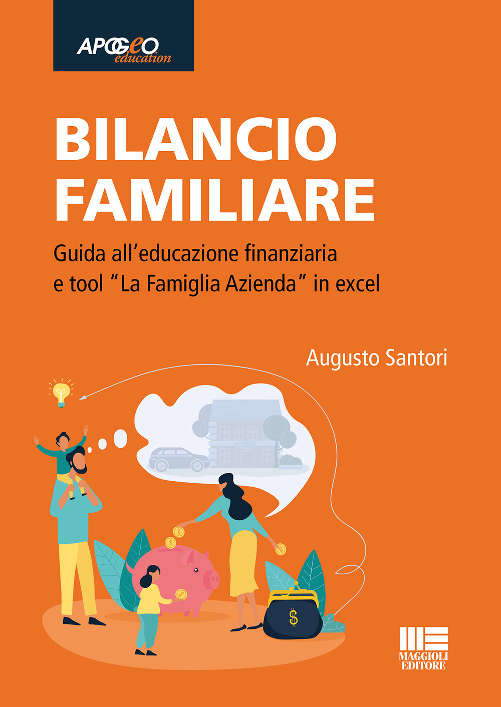 Bilancio familiare. Guida all'educazione finanziaria e tool «La famiglia azienda» in excel. Con Contenuto digitale per accesso on line