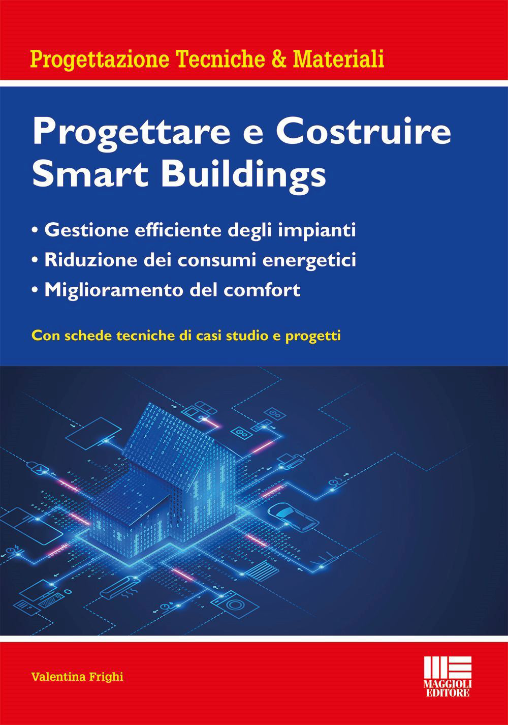 Progettare e costruire smartbuildings. Gestione efficiente degli impianti, riduzione dei consumi energetici e miglioramento del comfort