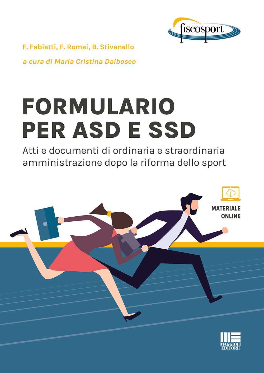 Formulario per ASD e SSD. Atti e documenti di ordinaria e straordinaria amministrazione dopo la riforma dello sport