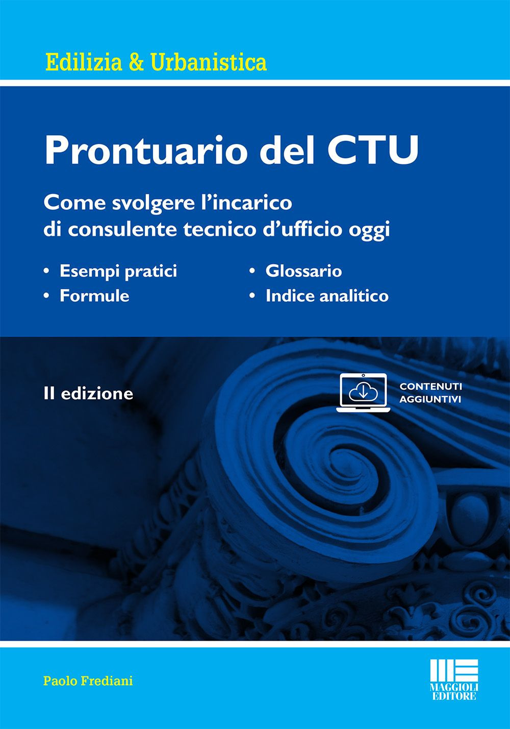 Prontuario del CTU. Come svolgere l'incarico di consulente tecnico d'ufficio oggi