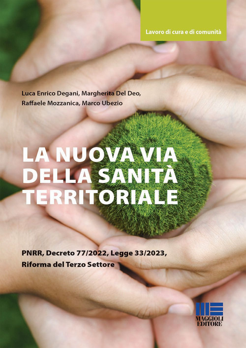 La nuova via della sanità territoriale PNRR, decreto 77/2022, legge 33/2023, riforma del terzo settore