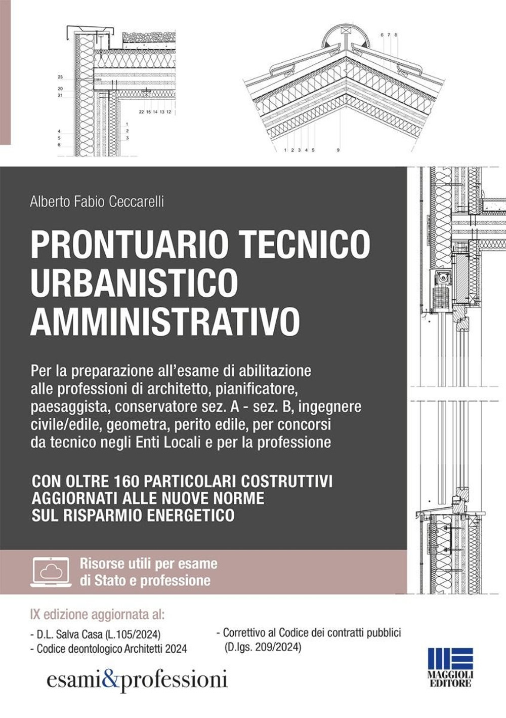 Prontuario tecnico urbanistico amministrativo. Per la preparazione all'esame di abilitazione alle professioni di architetto, pianificatore, paesaggista, conservatore sez. A - sez. B, ingegnere civile/edile, geometra, perito edile, per concorsi da tecnico 