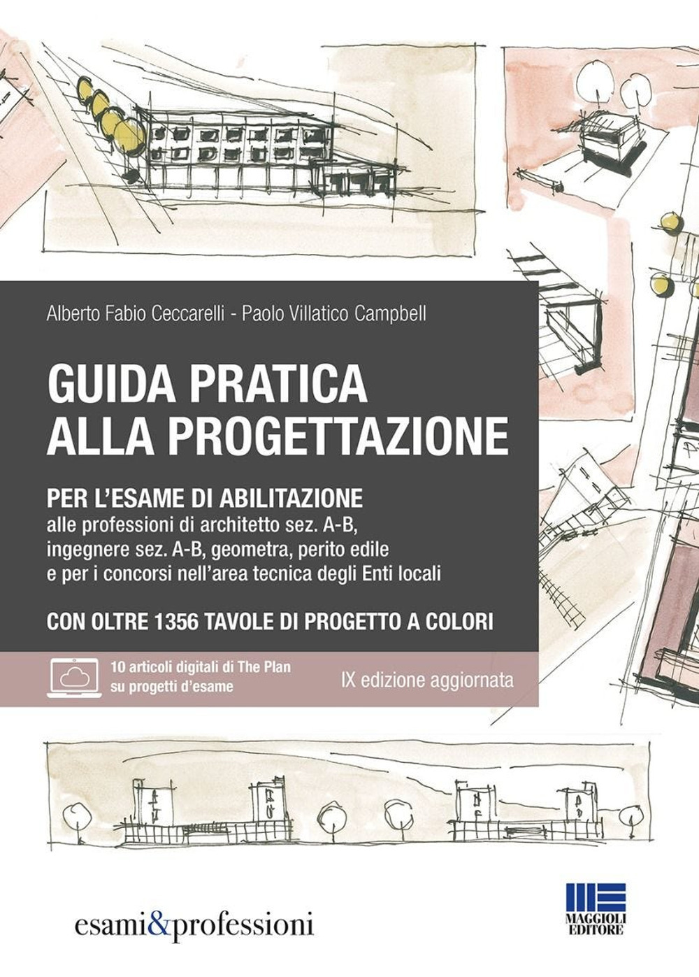 Guida pratica alla progettazione per l'esame di abilitazione alle professioni di architetto sez. A-B, ingegnere sez. A-B, geometra, perito edile e per i concorsi nell'area tecnica degli Enti locali. Manuale di progettazione e Tavole di progetto. Con espan