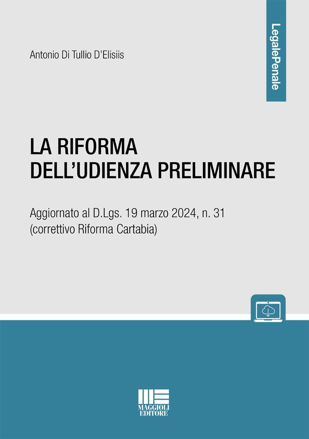 La riforma dell'udienza preliminare. Aggiornato al D.Lgs. 19 marzo 2024, n. 31 (correttivo Riforma Cartabia)