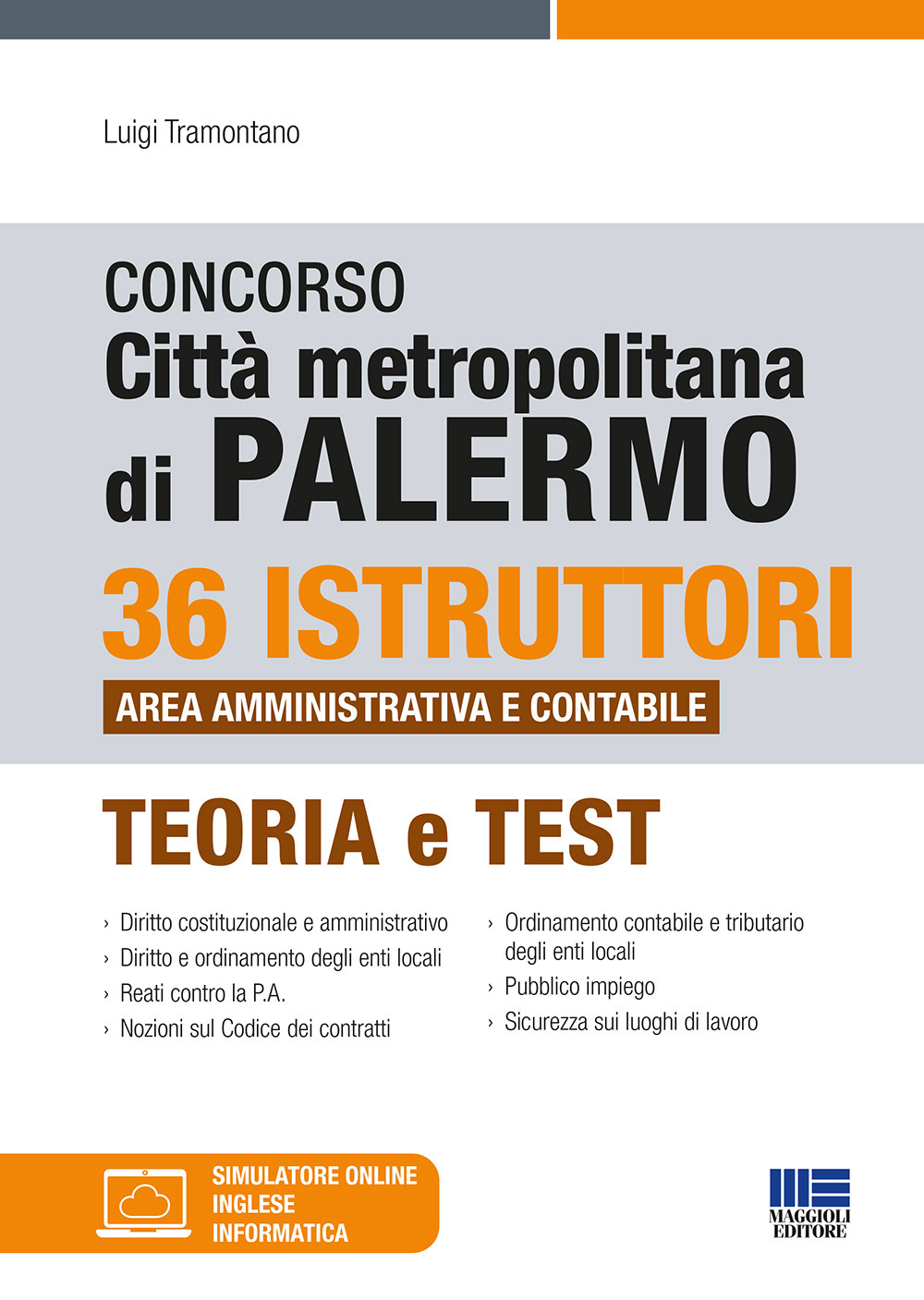 Concorso città metropolitana di Palermo. 36 istruttori area amministrativa e contabile. Teoria e test. Con simulatore online