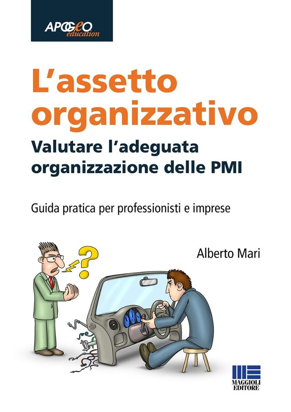 L'assetto organizzativo. Valutare l'adeguata organizzazione delle PMI