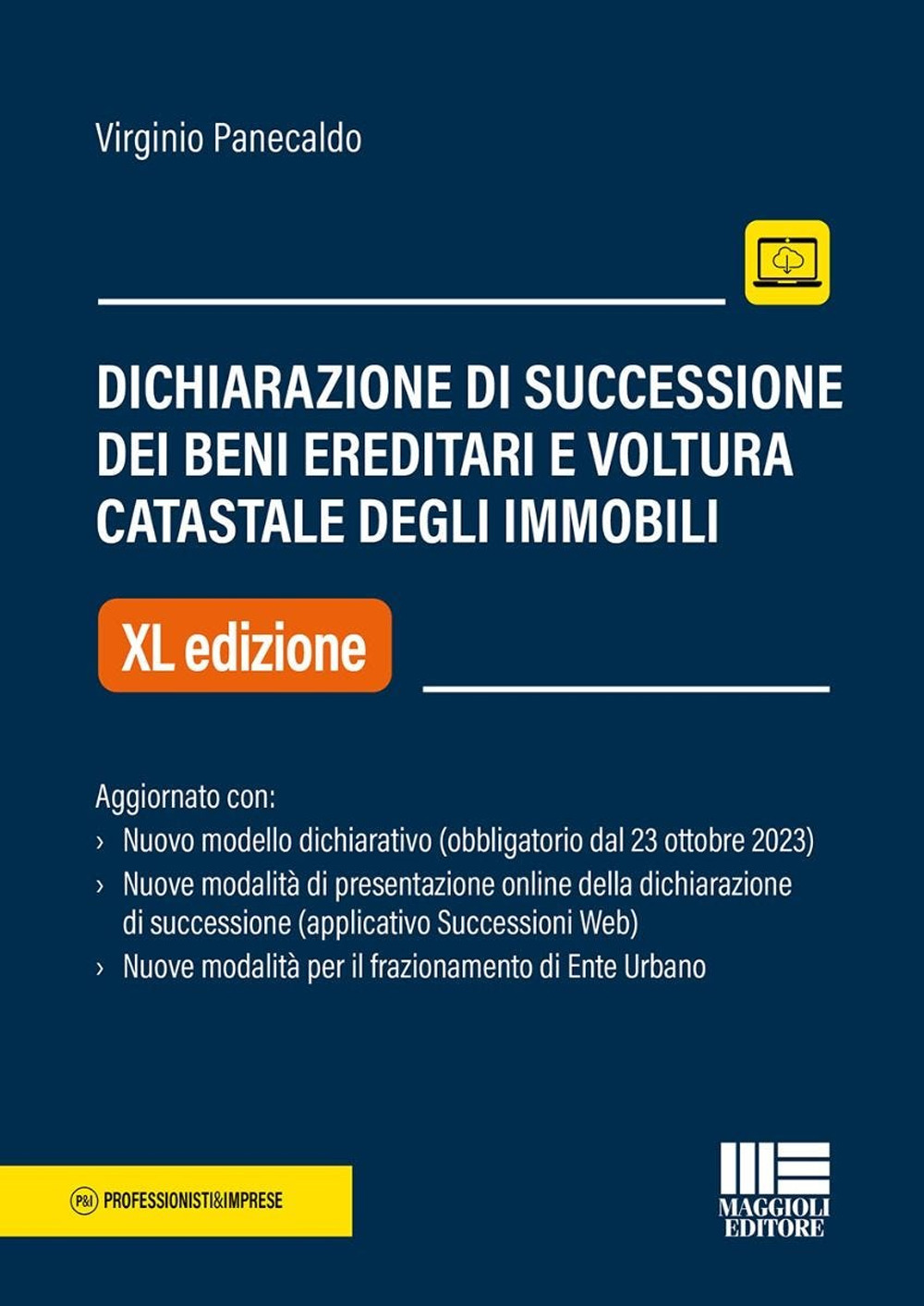 Dichiarazione di successione dei beni ereditari e voltura catastale degli immobili. Aggiornato con nuovo modello dichiarativo (obbligatorio dal 23 ottobre 2023). Nuove modalità di presentazione online della dichiarazione di successione (applicativo Succes