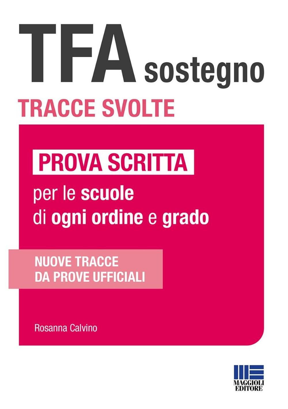 TFA sostegno. Tracce svolte. Prova scritta per le scuole di ogni ordine e grado