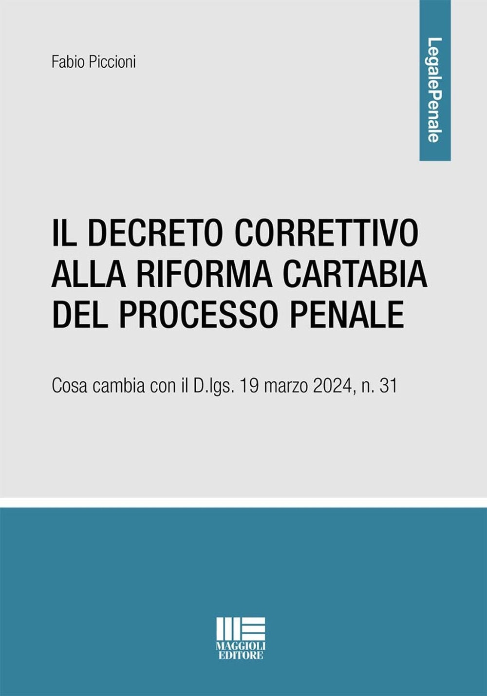 Il decreto correttivo alla Riforma Cartabia del processo penale. Cosa cambia con il D.lgs. 19 marzo 2024, n. 31