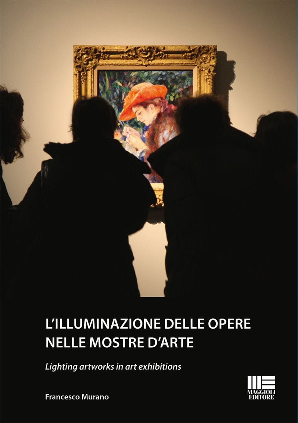 L'illuminazione delle opere nelle mostre d'arte-Lighting artworks in art exhibitions. Ediz. bilingue