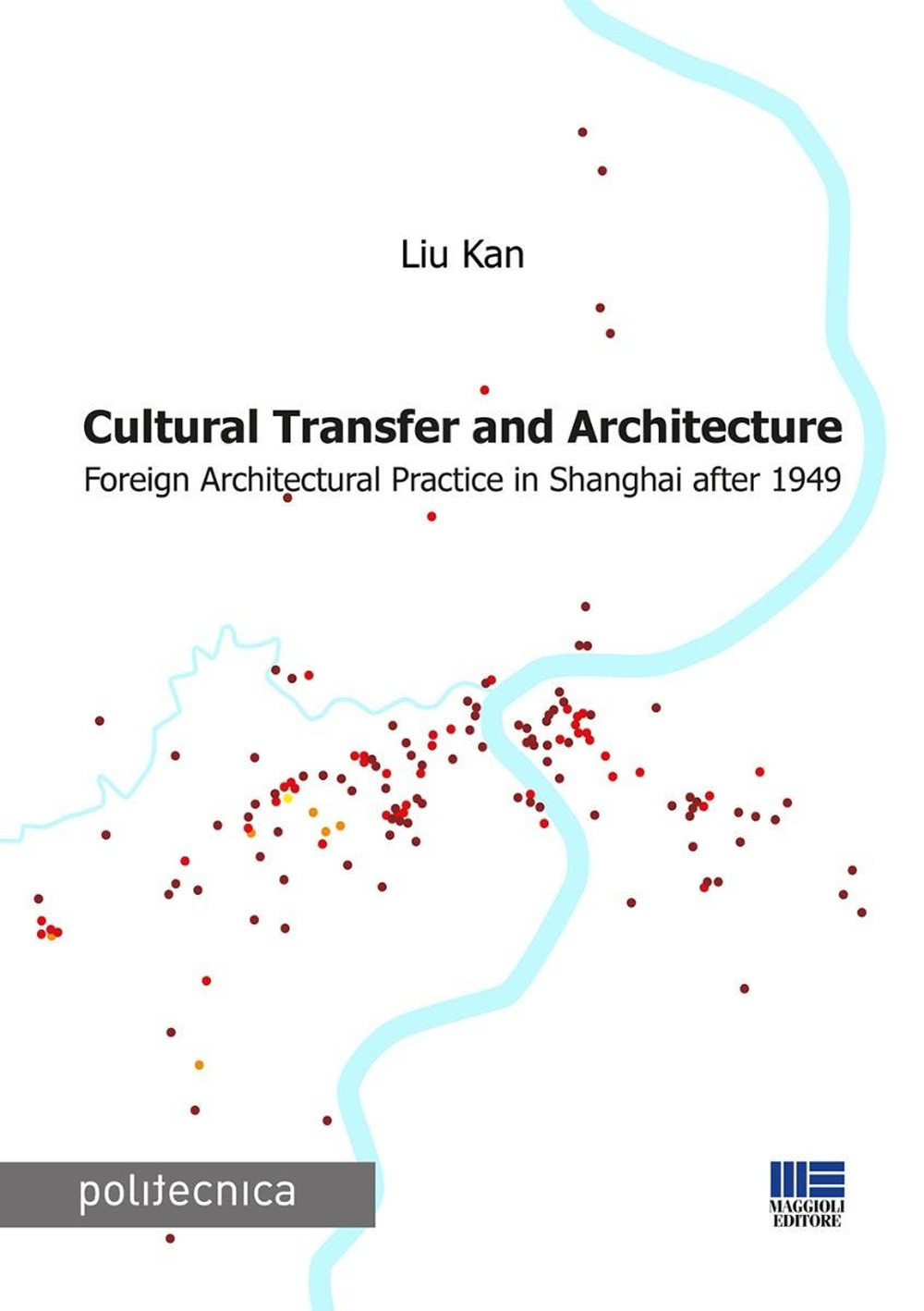Cultural transfer and architecture. Foreign architectural practice in Shanghai after 1949