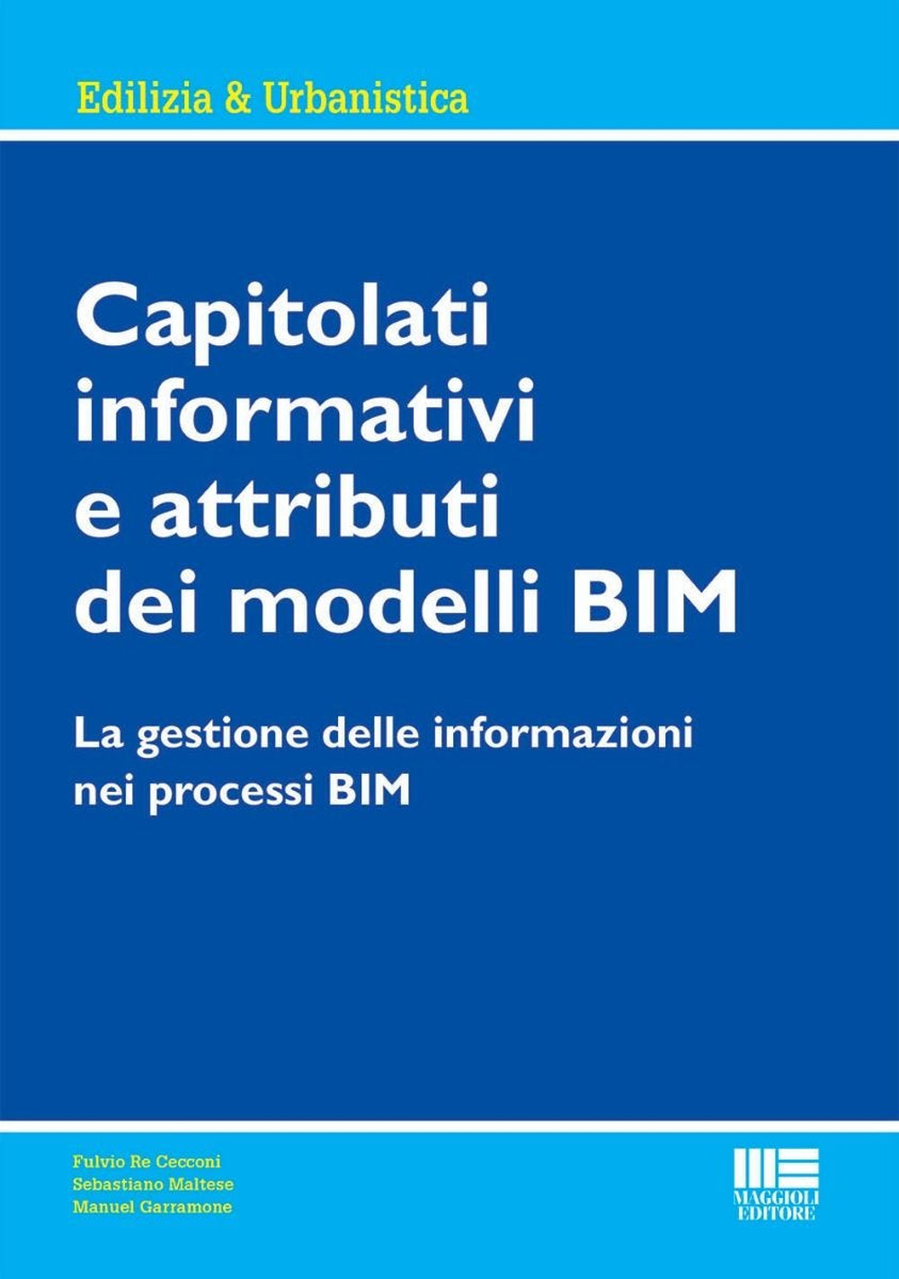 Capitolati informativi e attributi dei modelli BIM. La gestione delle informazioni nei processi BIM