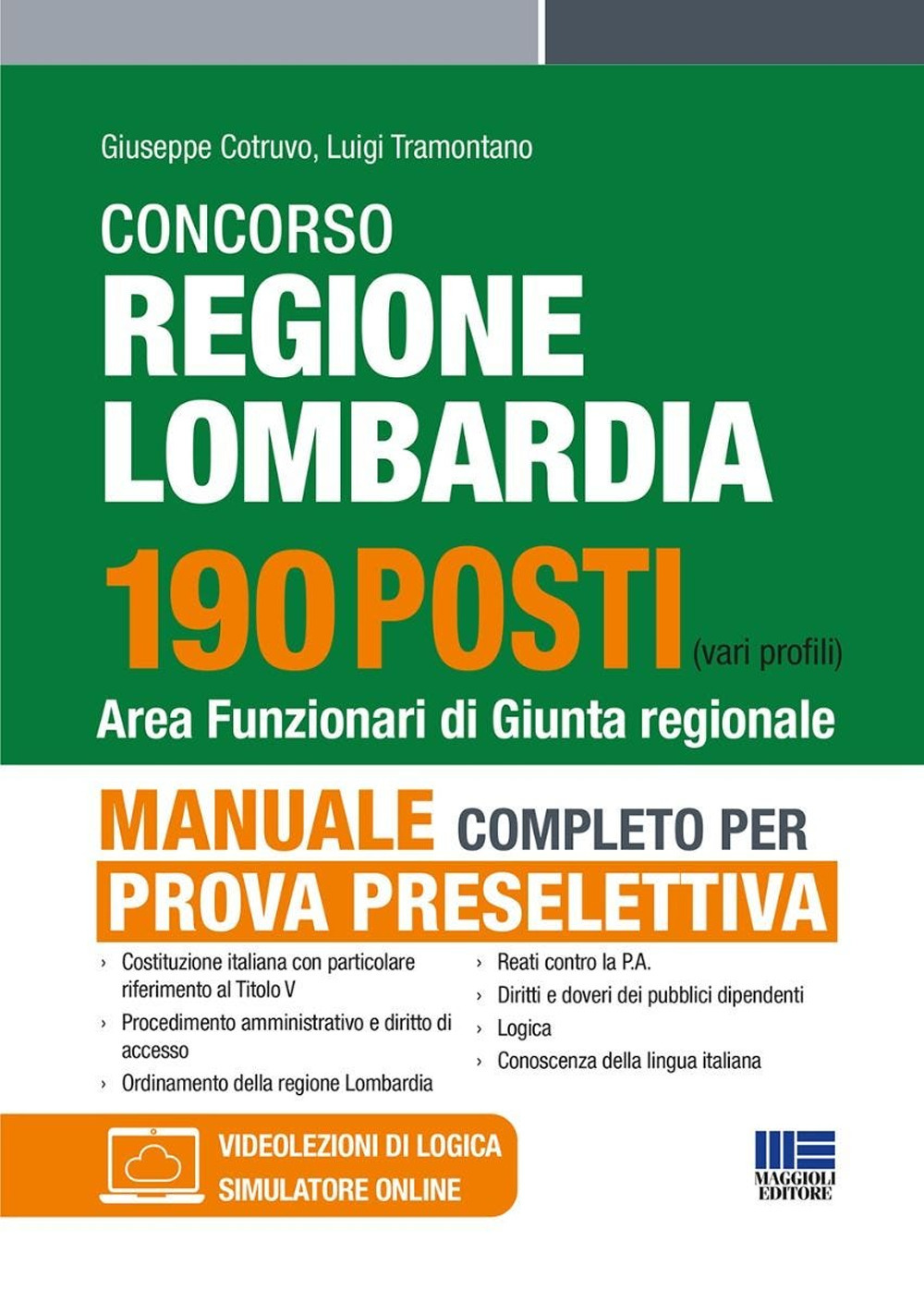 Concorso regione Lombardia 190 posti. Area funzionari di Giunta regionale. Manuale completo per la prova preselettiva. Con espansione online