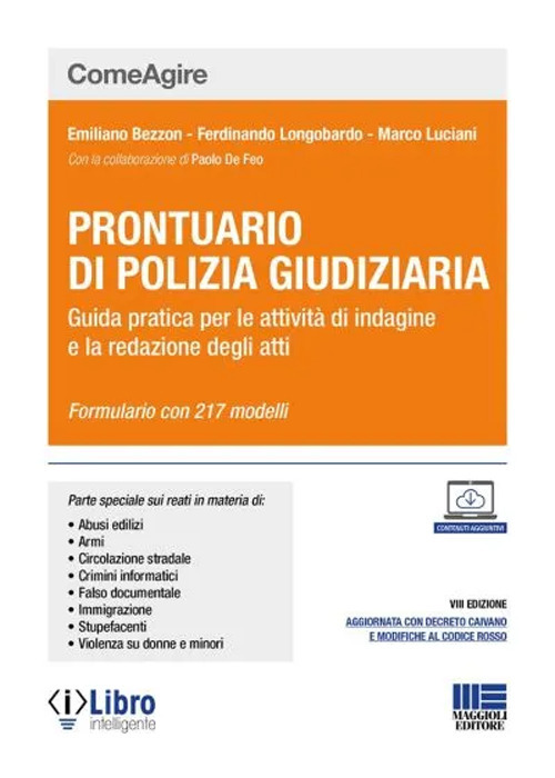 Prontuario di polizia giudiziaria. Guida pratica per le attività di indagine e la redazione degli atti. Con aggiornamento online