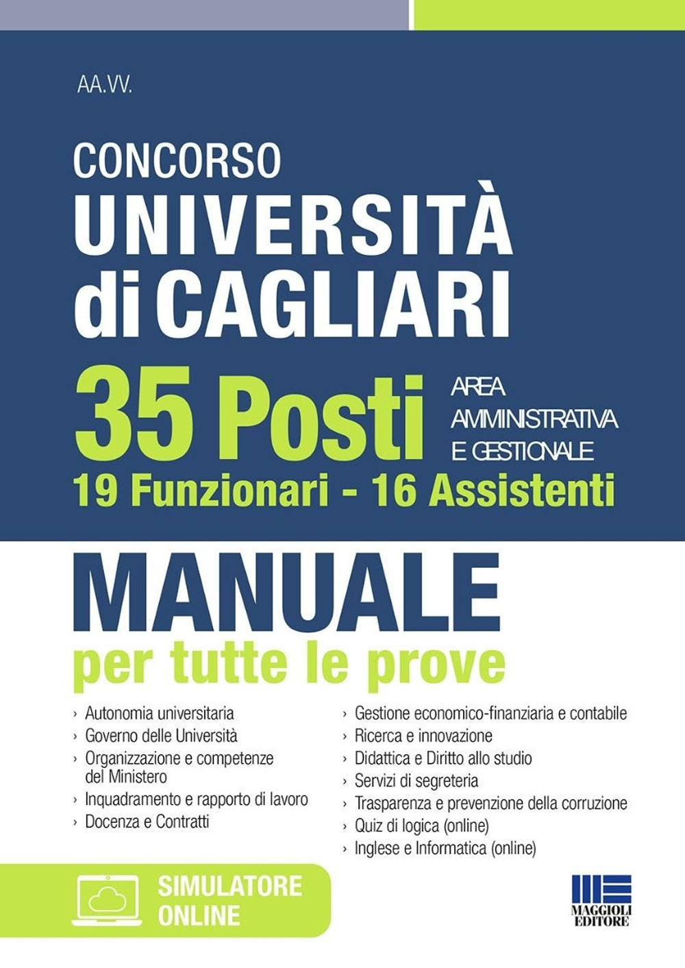Concorso Università di Cagliari. 35 posti area amministrativa e gestionale. 19 Funzionari e 16 Assistenti. Manuale per tutte le prove. Con software di simulazione