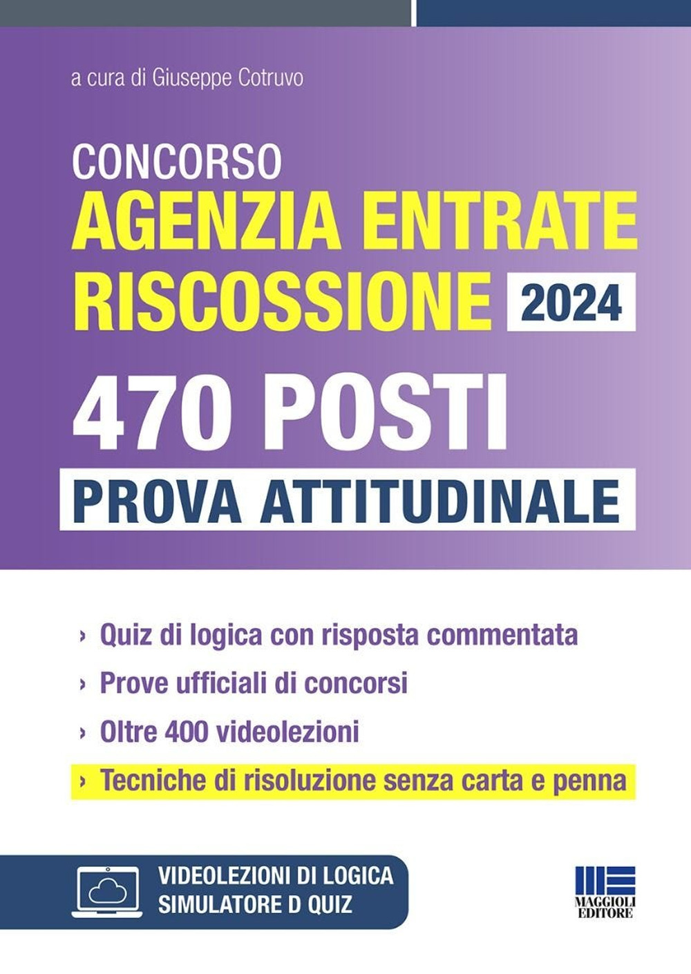 Concorso Agenzia Entrate Riscossione 2024. 470 Posti. Prova attitudinale. Con software di simulazione