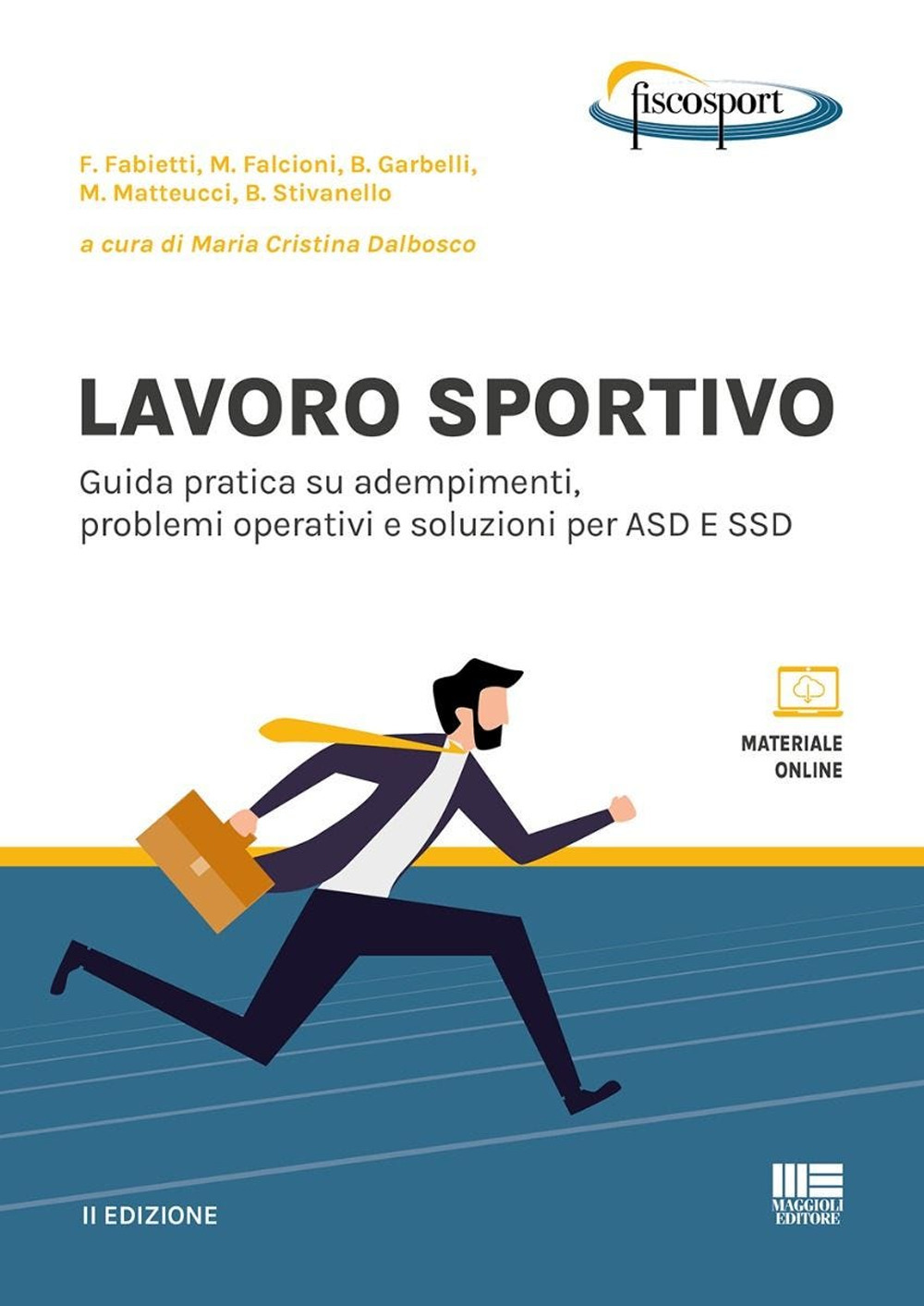 Lavoro sportivo. Guida pratica su adempimenti, problemi operativi e soluzioni per ASD E SSD. Con espansione online