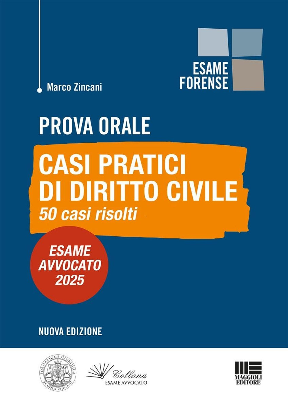 Prova orale. Casi pratici di Diritto Civile. 50 casi risolti. Esame Avvocato 2025