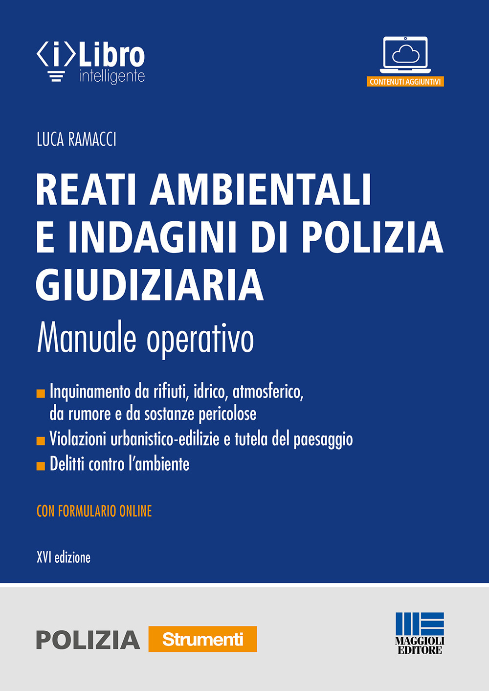 Reati ambientali e indagini di polizia giudiziaria. Manuale operativo. Con formulario online
