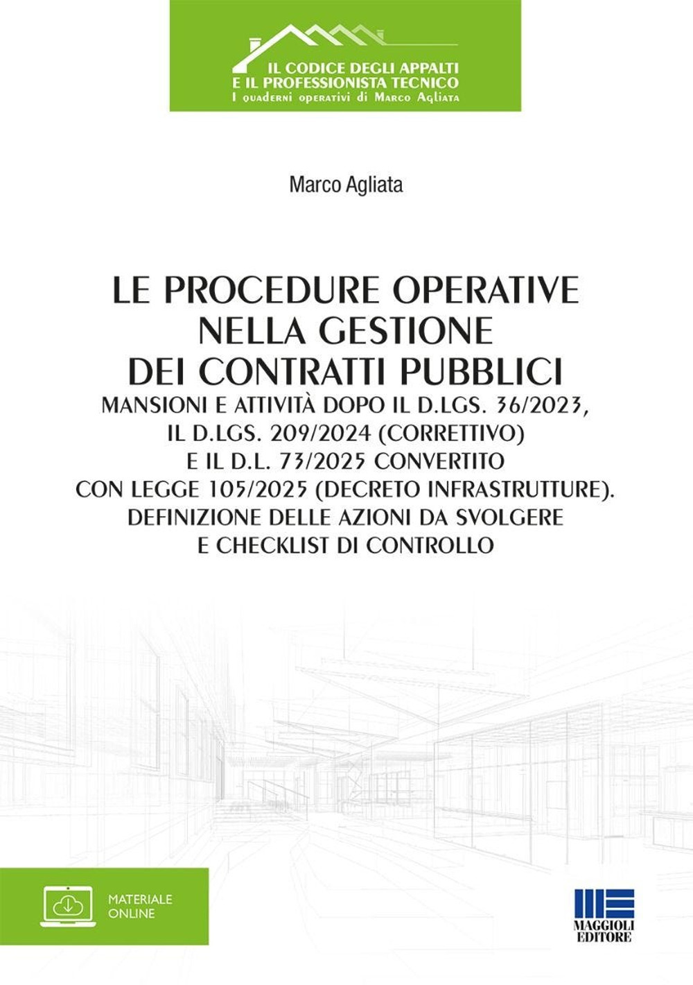 Le procedure operative nella gestione dei contratti pubblici. Mansioni e attività dopo il d.lgs. 36/2023, il d.lgs. 209/2024 (correttivo) e il d.l. 73/2025 convertito con legge 105/2025 (decreto infrastrutture). Definizione delle azioni da svolgere e chec