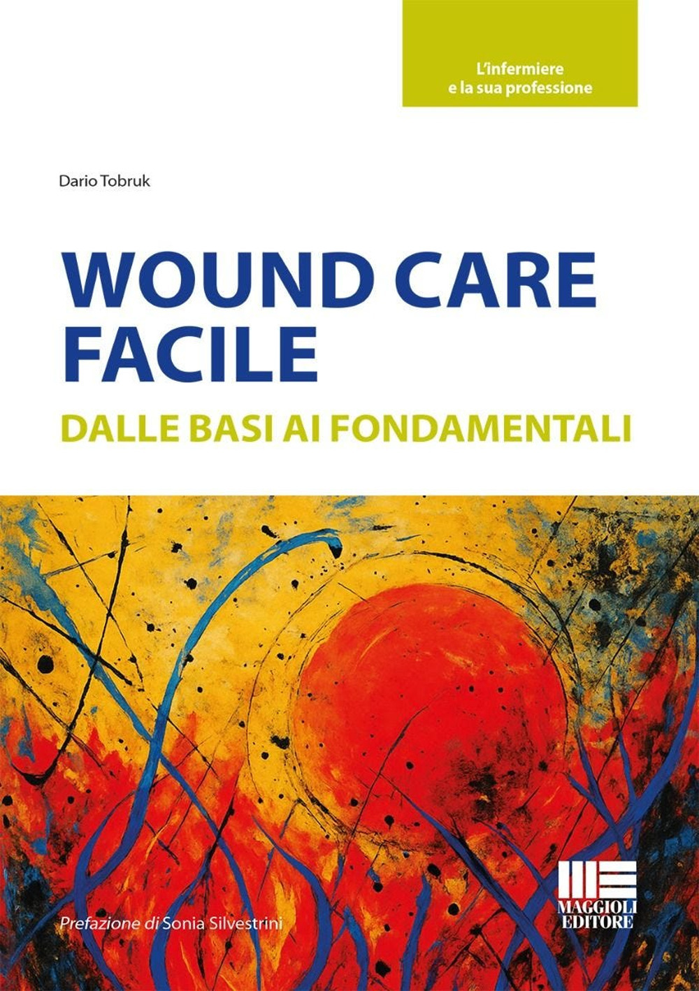 Wound care facile. Dalle basi ai fondamentali