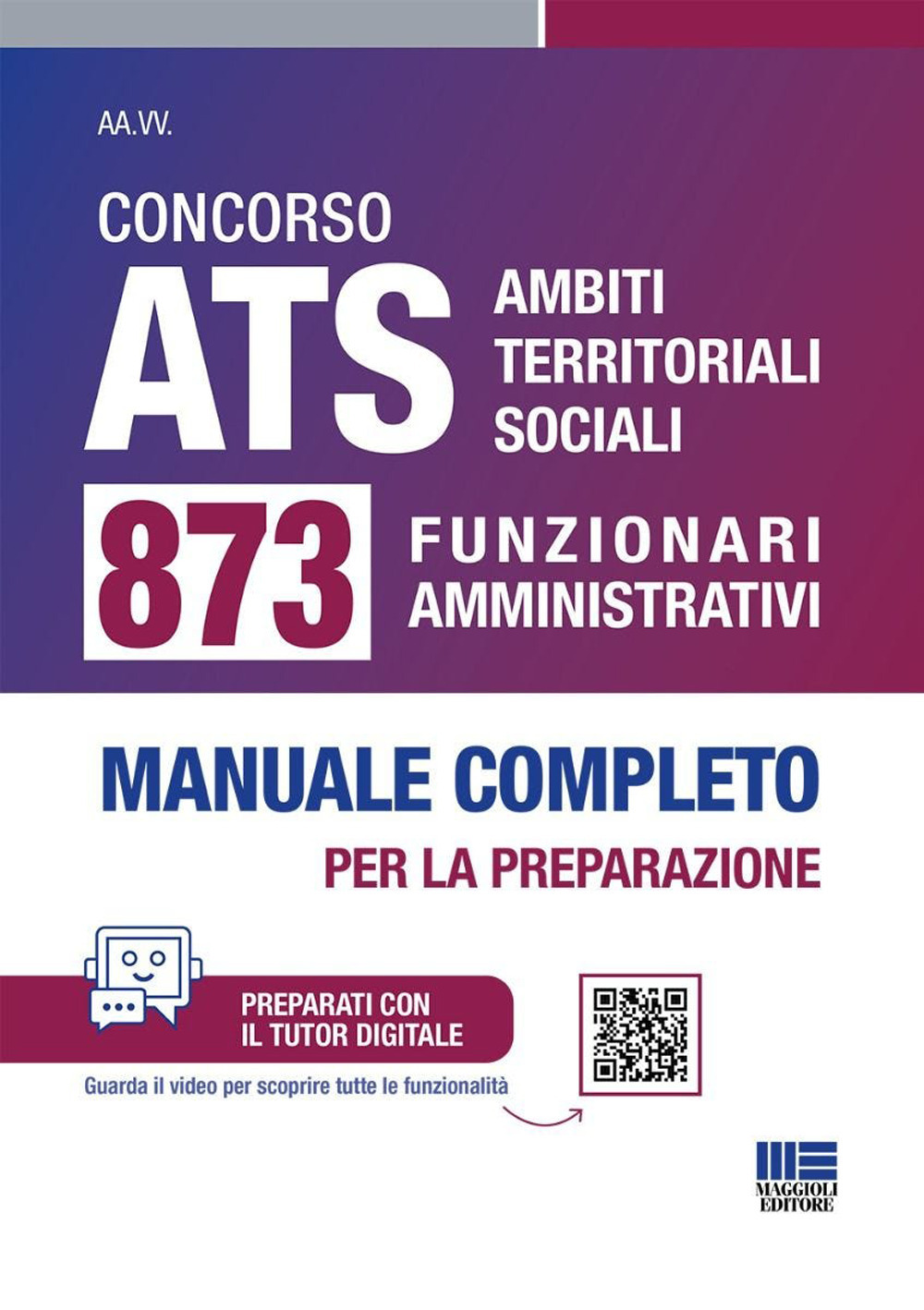 Concorso ATS Ambiti Territoriali Sociali. 873 funzionari amministrativi. Manuale completo per la preparazione. Con tutor digitale