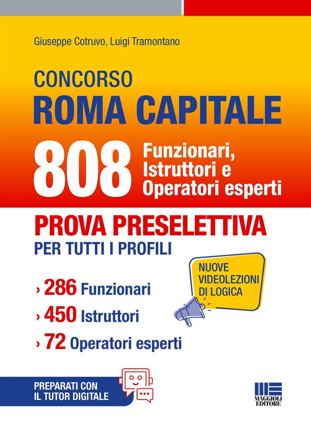 Concorso Roma Capitale. 808 funzionari istruttori e operatori esperti. Prova preselettiva per tutti i profili. 286 funzionari. 450 istruttori. 72 operatori esperti. Con espansione online