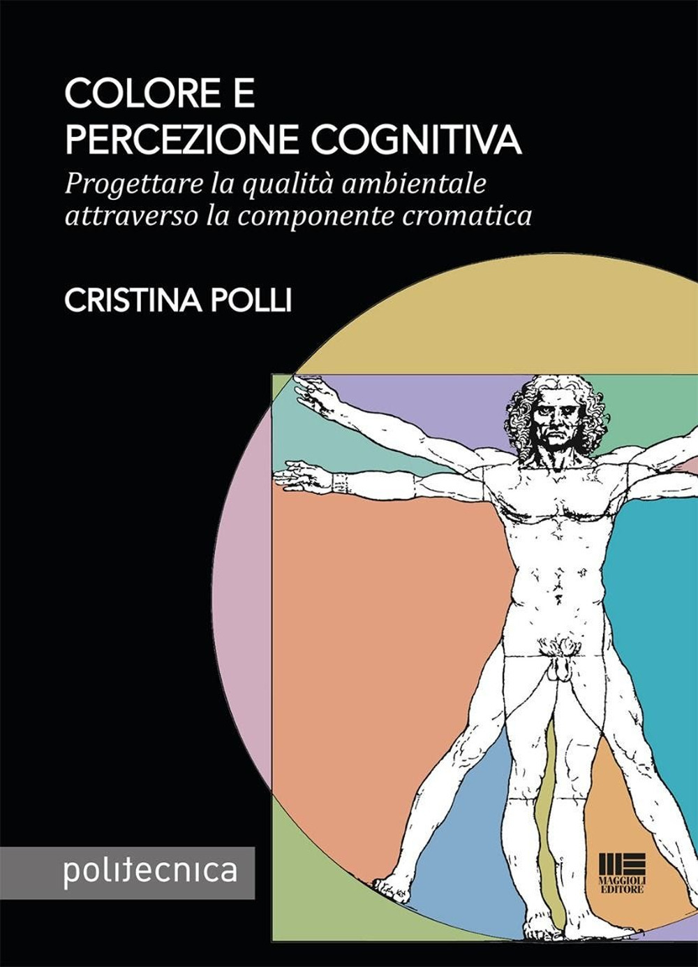 Colore e percezione cognitiva. Progettare la qualità ambientale attraverso la componente cromatica