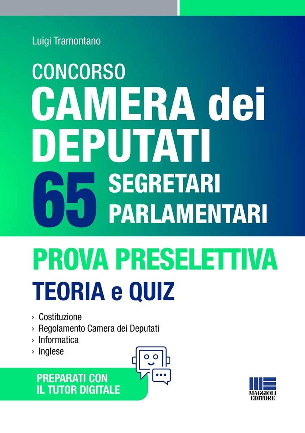 Concorso Camera dei Deputati. 65 segretari parlamentari. Prova preselettiva. Teoria e Quiz. Con tutor digitale