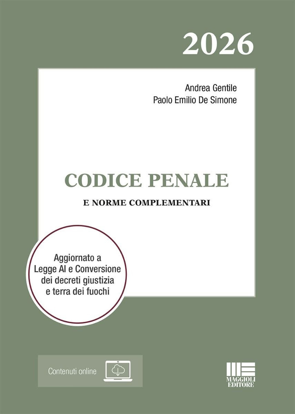 Codice Penale 2026 e norme complementari. Aggiornato a Legge AI e Conversione dei decreti giustizia e terra dei fuochi. Con espansione online