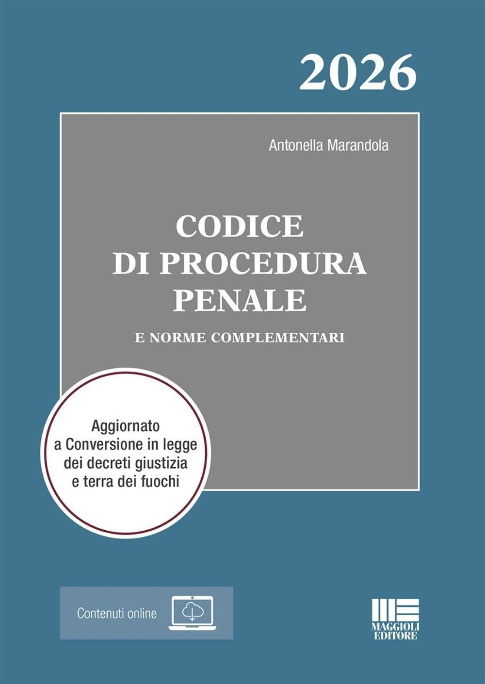 Codice di procedura penale 2026 e norme complementari. Aggiornato a conversione in legge dei decreti giustizia e terra dei fuochi. Con espansione online