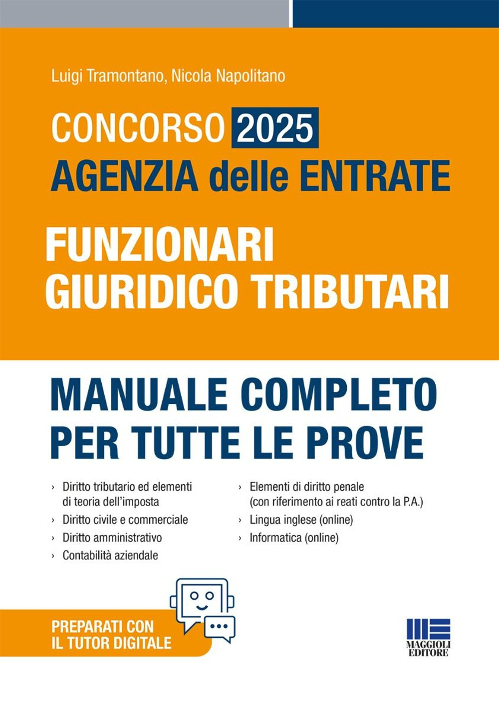 Concorso 2025 Agenzia delle Entrate. Funzionari giuridico tributari. Manuale completo per tutte le prove