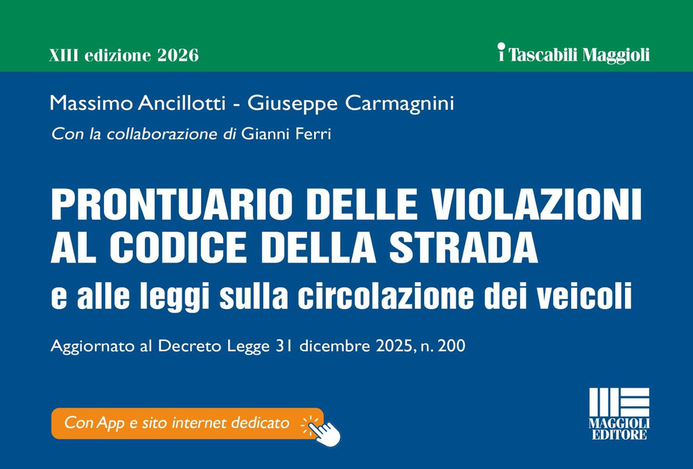 Prontuario delle violazioni al Codice della Strada e alle leggi sulla circolazione dei veicoli. Aggiornato al Decreto Legge 31 dicembre 2025, n. 200