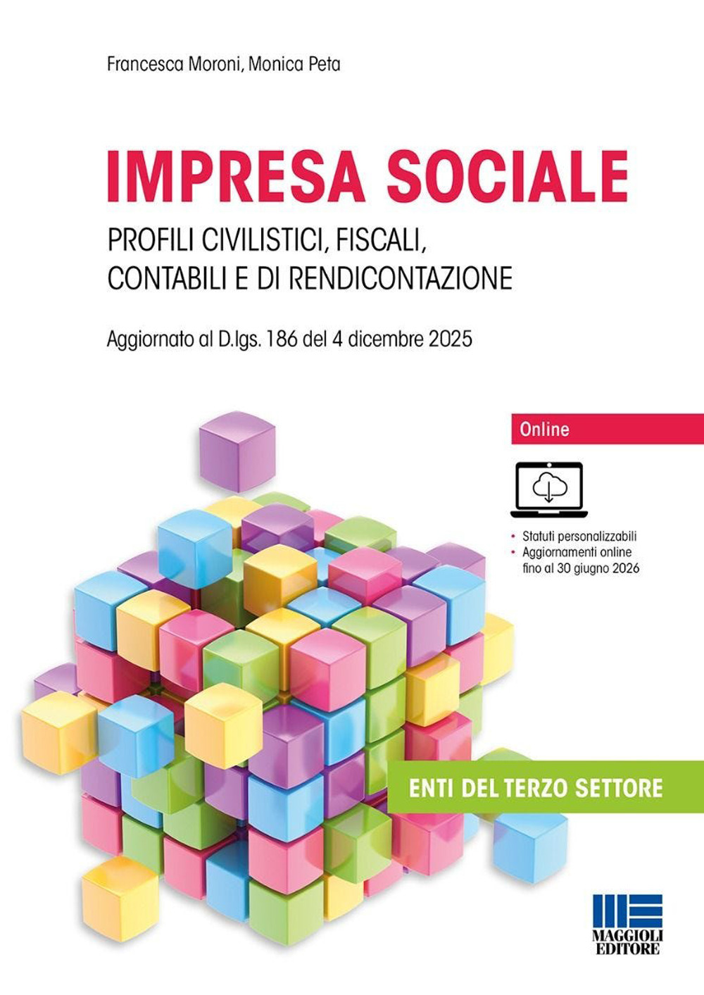 L'impresa sociale. Profili civilistici, fiscali, contabili e di rendicontazione. Aggiornato al D.lgs. 186 del 4 dicembre 2025
