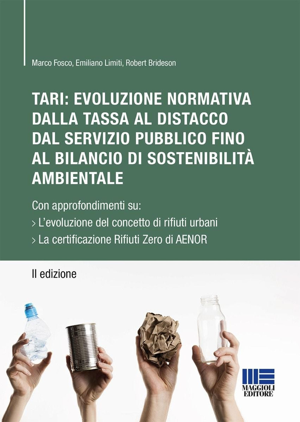 TARI: evoluzione normativa della tassa al distacco dal servizio pubblico fino al bilancio di sostenibilità ambientale. Con approfondimenti su: L'evoluzione del concetto di rifiuti urbani. La certificazione Rifiuti Zero di AENOR