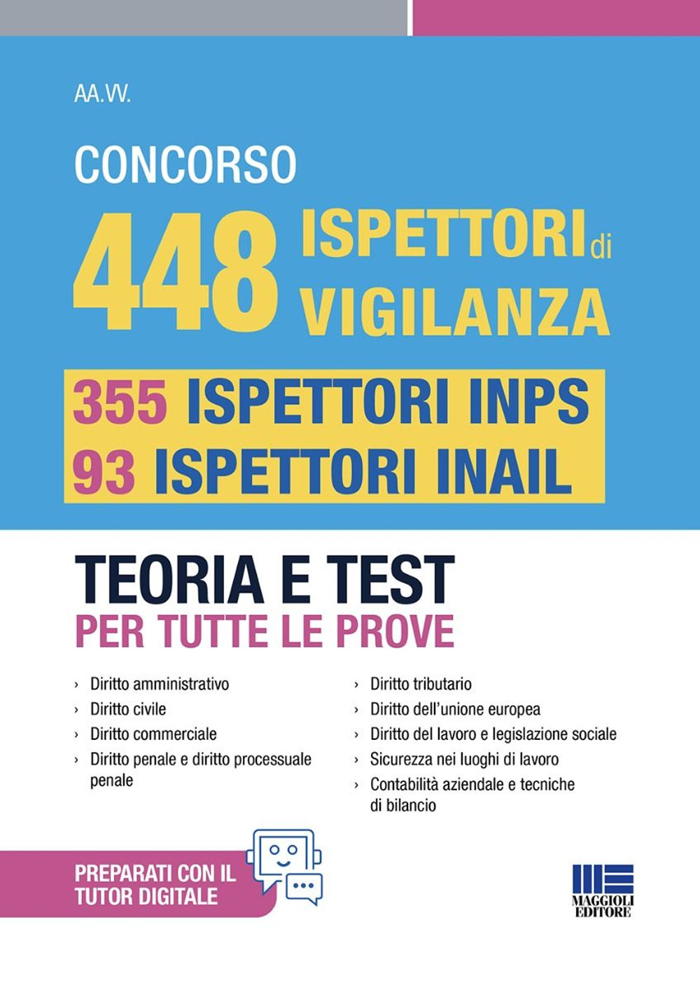 Concorso 448 ispettori di vigilanza, 355 ispettori INPS e 93 ispettori INAIL. Teoria e test per tutte le prove. Con espansione online