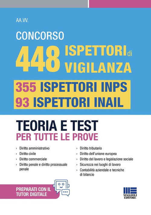 Concorso 448 ispettori di vigilanza, 355 ispettori INPS e 93 ispettori INAIL. Teoria e test per tutte le prove. Con espansione online