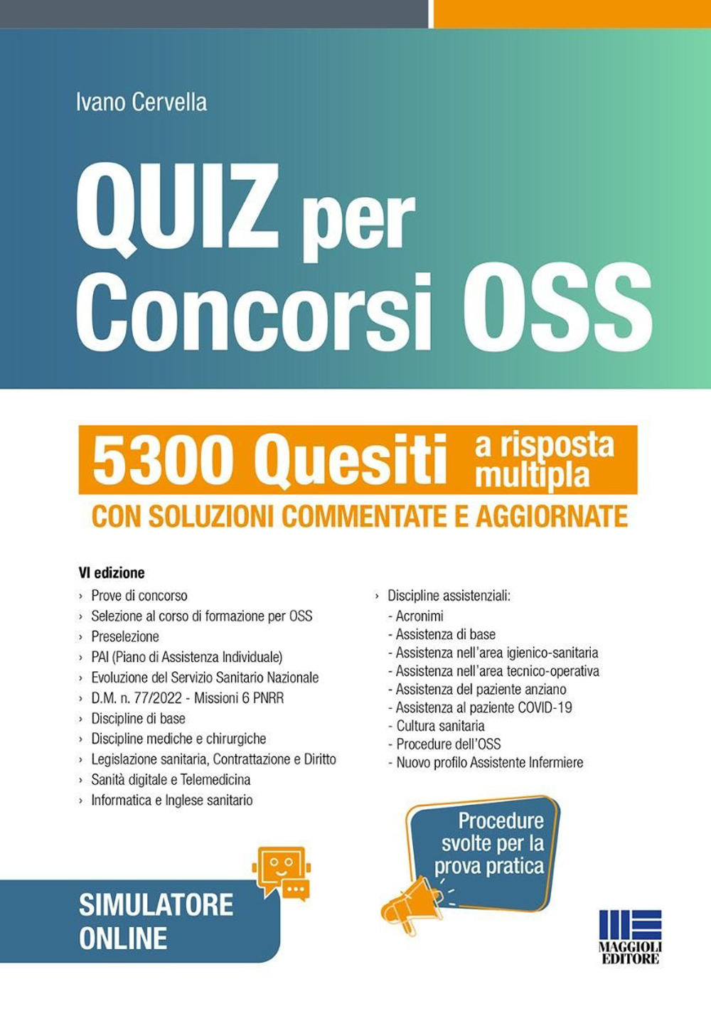 Quiz per concorsi OSS. 5300 Quesiti a risposta multipla con soluzioni commentate e aggiornate. Procedure svolte per la prova pratica. Con software di simulazione
