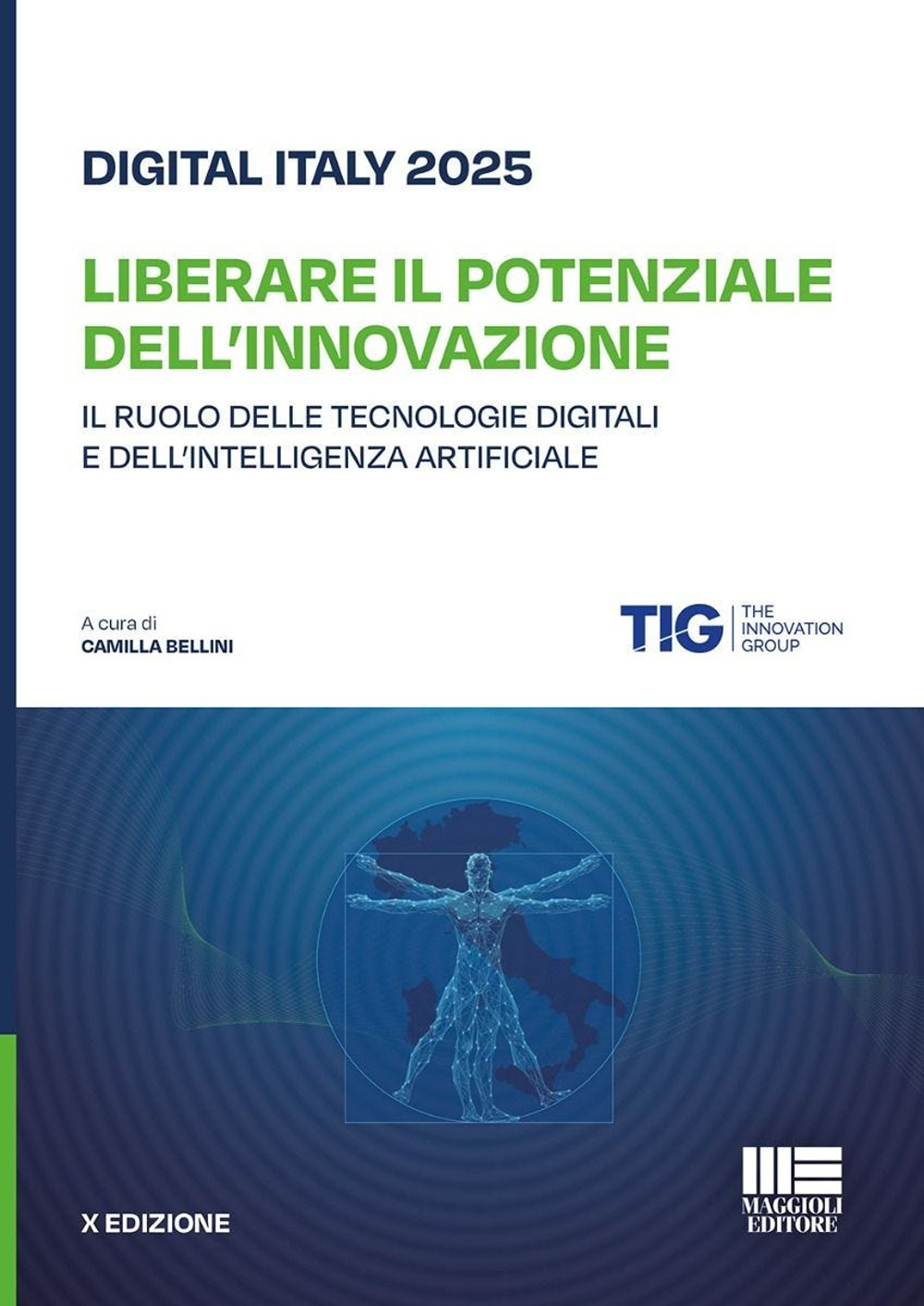 Digital Italy 2025. Liberare il potenziale dell'innovazione. Il ruolo delle tecnologie digitali e dell'intelligenza artificiale