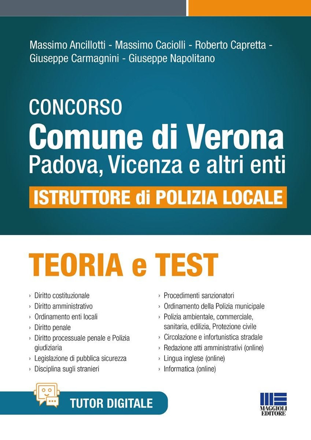 Concorso Comune di Verona, Padova, Vicenza e altri enti. Istruttore di Polizia locale. Teoria e test. Con tutor digitale