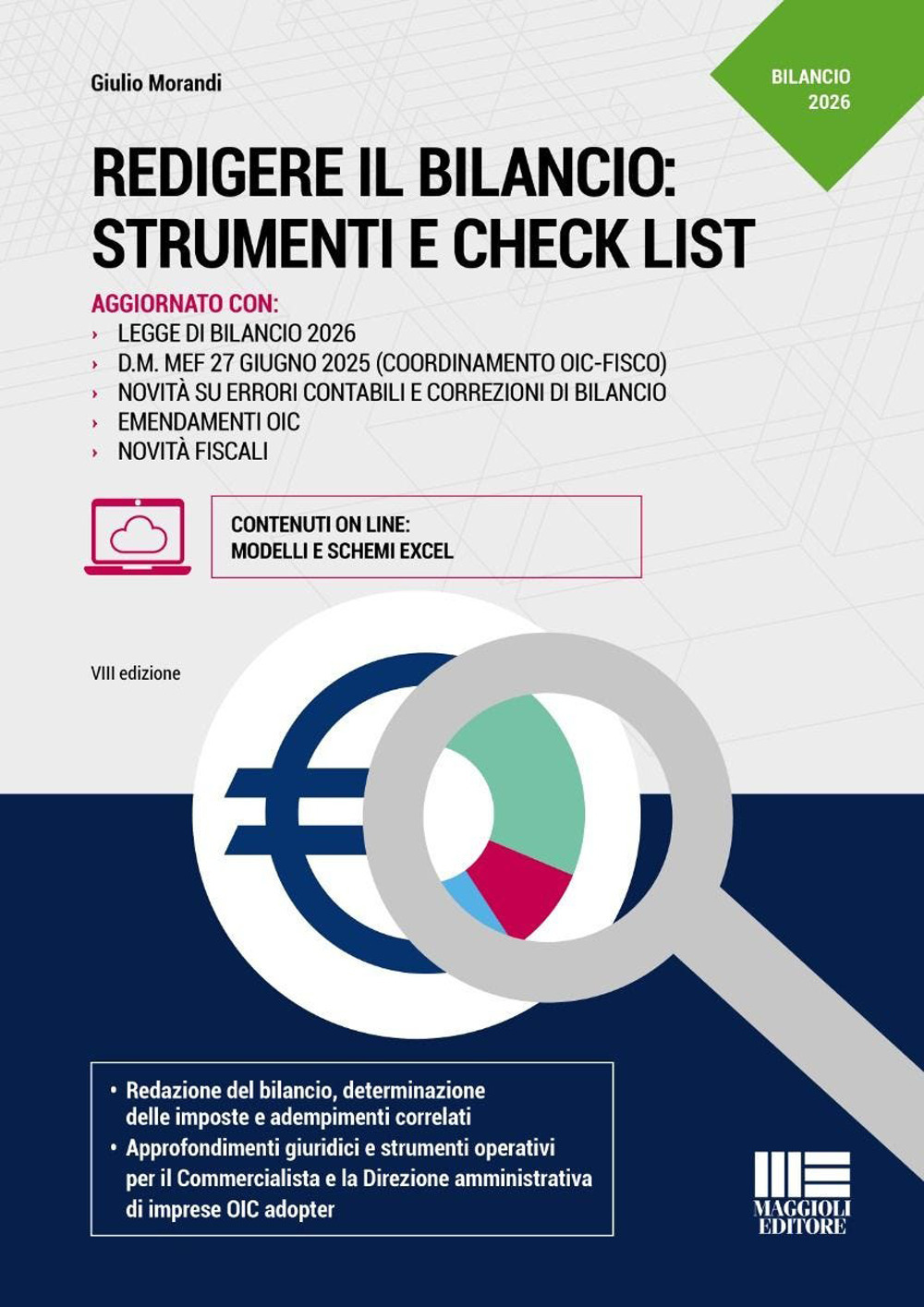 Redigere il bilancio: strumenti e check list. Aggiornato con: legge di bilancio 2026, D.M. MEF 27 giugno 2025 (coordinamento Oic-fisco). Novità su errori contabili e correzioni di bilancio. Emendamenti Oic. Novità fiscali