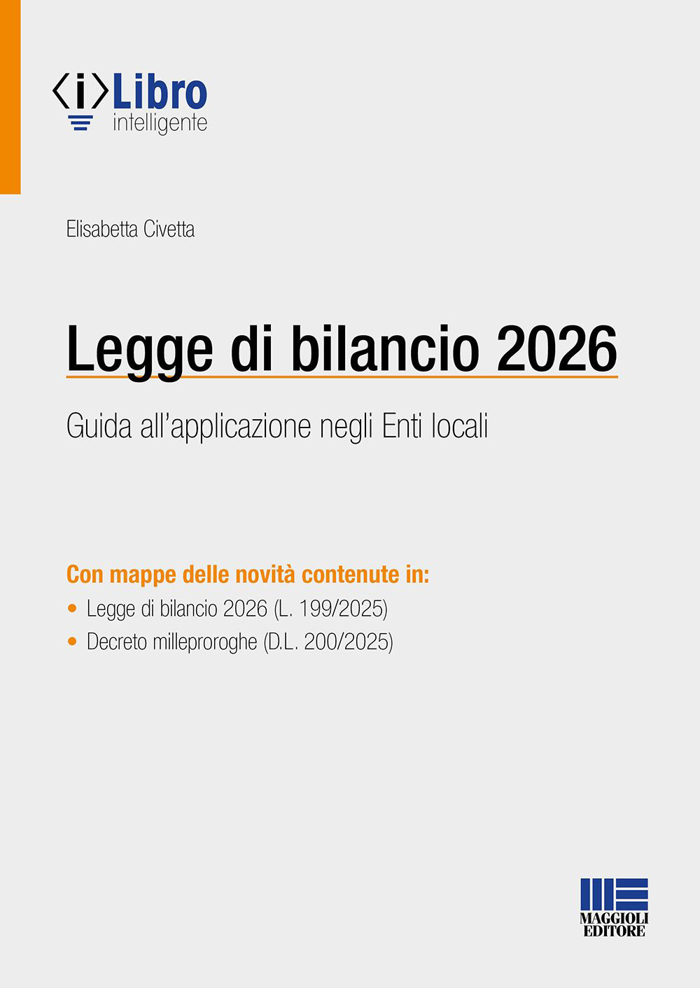 Legge di bilancio 2026. Guida all'applicazione negli enti locali. Con iLibro