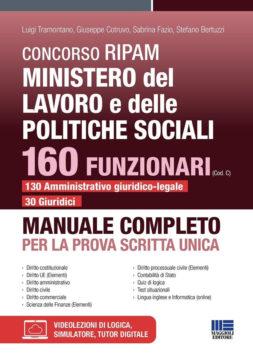 Concorso RIPAM Ministero del lavoro e delle politiche sociali. 160 funzionari (Cod. C) 130 amministrativo giuridico-legale 30 giuridici. Manuale completo per la prova scritta unica. Con espansione online
