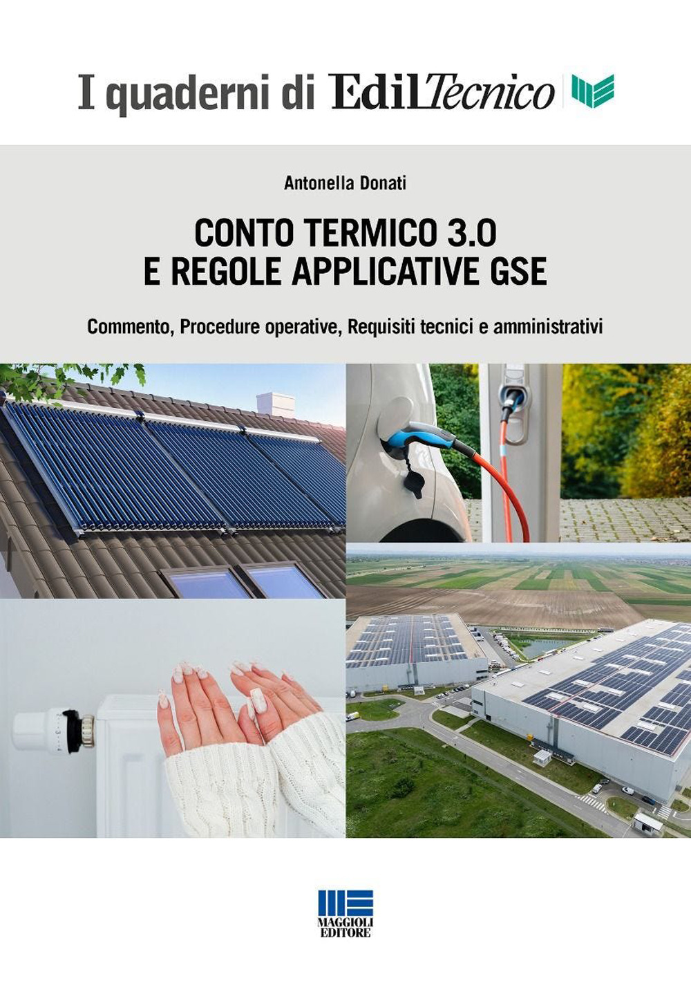 Conto Termico 3.0 e regole applicative GSE. Commento, procedure operative, requisiti tecnici e amministrativi