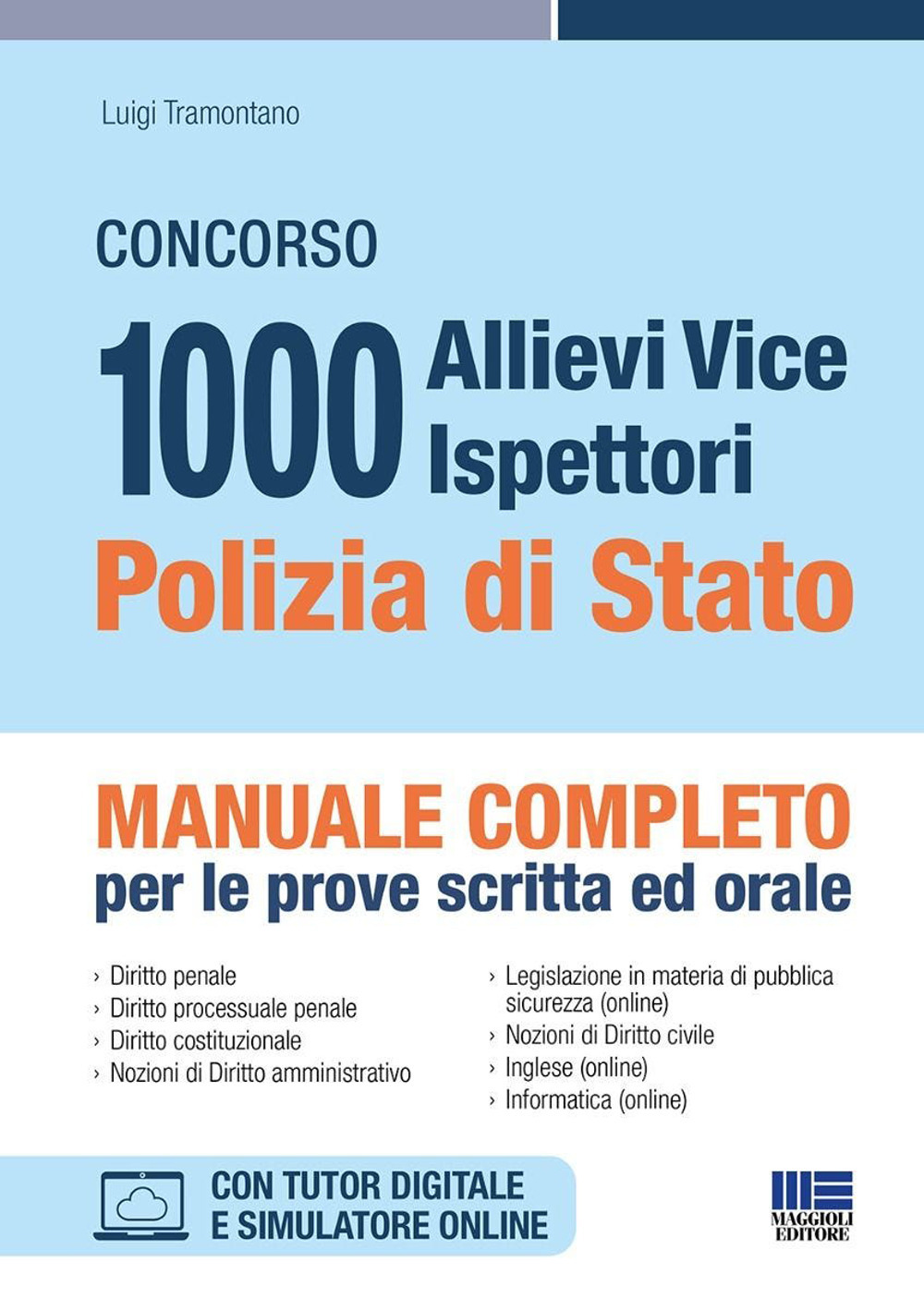 Concorso 1000 allievi vice ispettori Polizia di Stato. Manuale completo per le prove scritta ed orale. Con software di simulazione