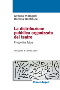 La distribuzione pubblica organizzata del teatro. Prospettive future