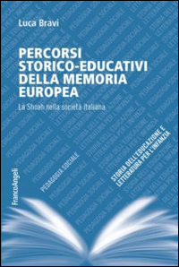 Percorsi storico-educativi della memoria europea. La Shoah nella società italiana