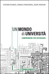 MONDO DI UNIVERSITÀ. COMPRENDERE PER DISTRICARSI (UN) - 9788891712165